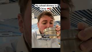 My school dinners in China 🍱