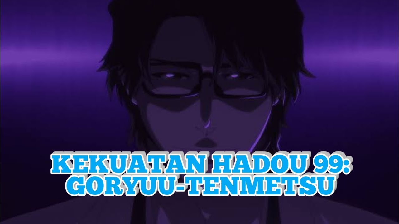 HADO 99 GORYUUTENMETSU bleach YouTube