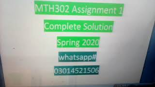 MTH 302 complete Solution  Spring 2020