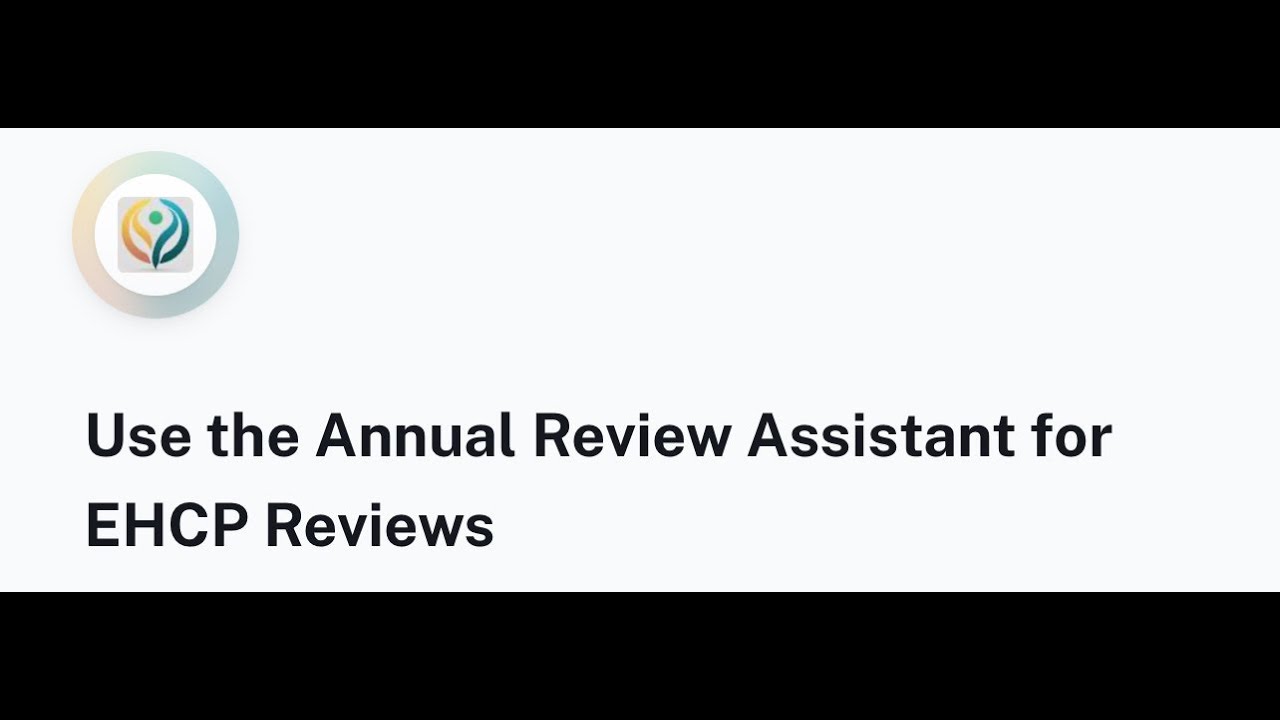 Annual Review Assistant: Turn Your Notes Into EHCP-Ready Wording