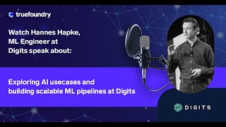True ML Talks #16 | Machine Learning Architecture and leveraging AI at Digits