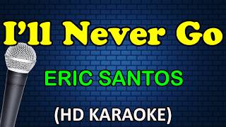 I'LL NEVER GO - Erik Santos (HD Karaoke)