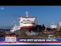 KAPTAN GEMİYİ BAŞTANKARA YANAŞTIRDI