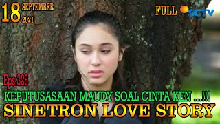 LOVE STORY HARI INI SABTU 18 SEPTEMBER 2021 EPISODE 326-237 FULL