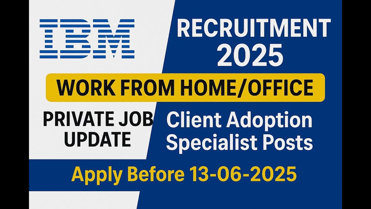 🎯 IBM Recruitment 2025 | Work From Home/Office | Private Job Update ...