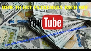 How to make MILLIONS of dollars off YOUTUBE!!! (PART 1)