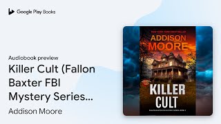 Killer Cult (Fallon Baxter FBI Mystery Series… by Addison Moore · Audiobook preview