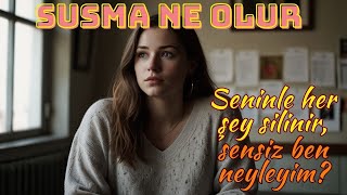 Susma Ne Olur (Yapay Zeka)