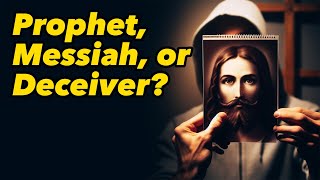 Who TRULY is Jesus Christ?
