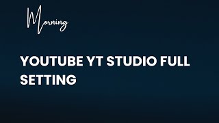 youtube yt studio full setting 2023