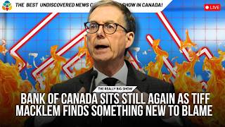 Bank of Canada sits still again as Tiff Macklem finds something new to blame