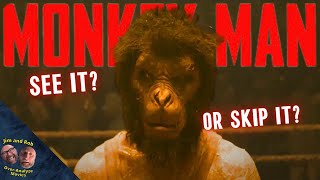 MONKEY MAN - See It Or Skip It Movie Review