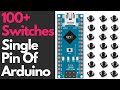 100+ Switches in a single pin of Arduino