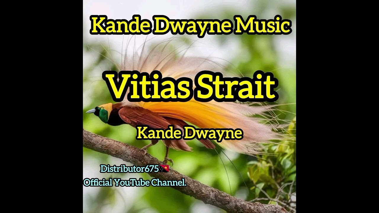Vitiaz Strait_-_Kande Dwayne_@Kande_Dwayne_Muzic_Official 