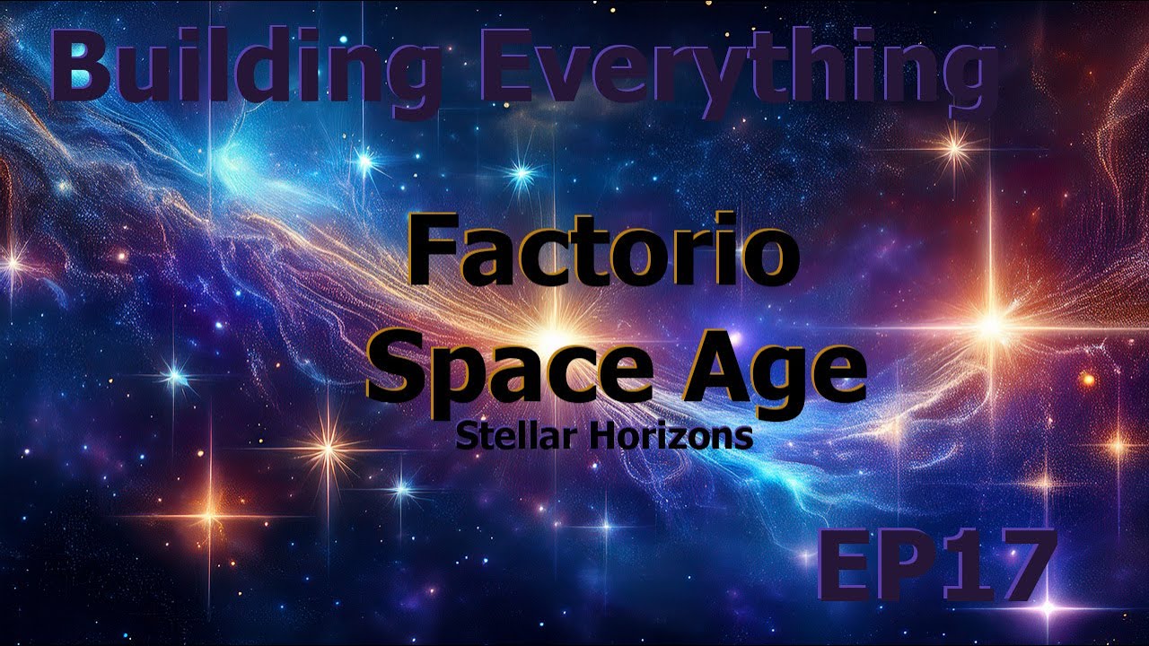 Factorio Space Age Stellar Horizons Building Everything EP17