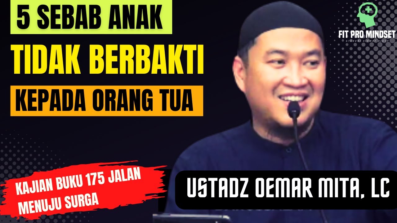 Bun... Inilah 5 Sebab Anak Tidak Berbakti Kepada Orang Tua | Ustadz Oemar Mita.