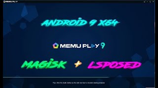 Instal Magisk + LSposed + Other for Memu 9 64bit (Cài đặt Magisk+Lsposed+Hidemyapp cho Memu 9 64bit)