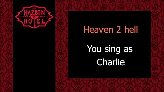 Heaven 2 Hell - Karaoke - You sing Charlie