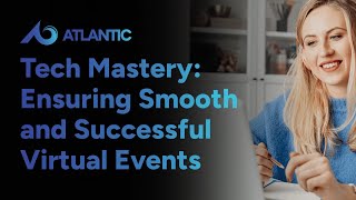 Tech Mastery and Troubleshooting Savvy: Ensuring Smooth and Successful Virtual Events