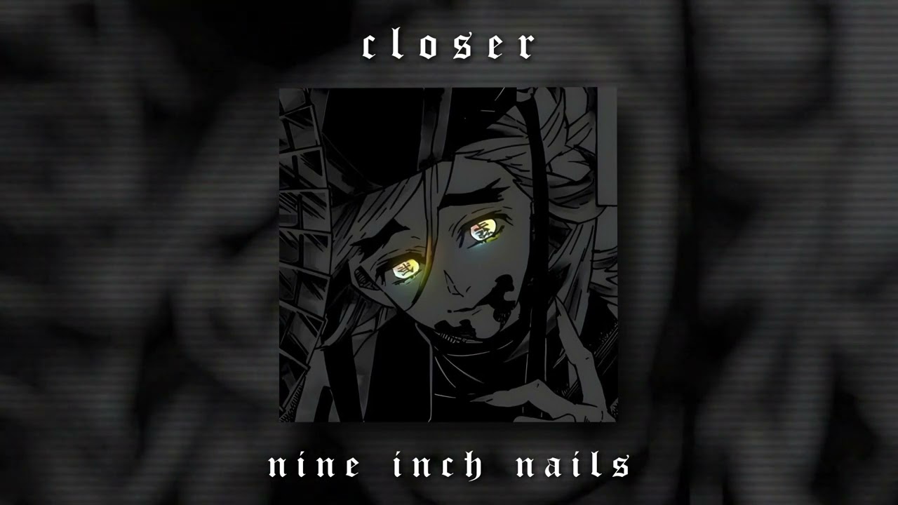 closer edit audio- nine inch nails