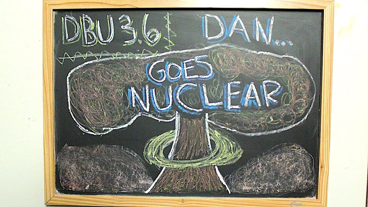 Dan Goes NUCLEAR | Dan Brown's Universe (3.6) - Dan Goes NUCLEAR | Dan Brown's Universe (3.6)