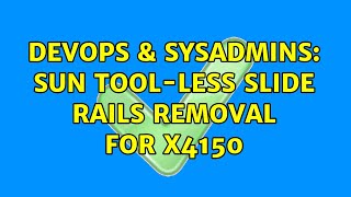 Celebrity DevOps & SysAdmins: Sun Tool-less Slide Rails Removal for X4150 Net Worth