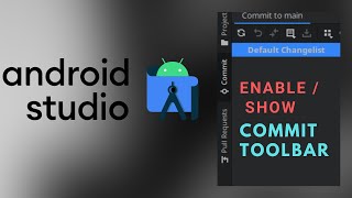 Enable Commit Toolbar On Android studio