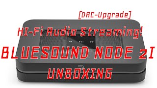 Bluesound Node 2I Unboxing Hi Res Audio