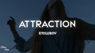 Etolubov - Attraction (English version) remix