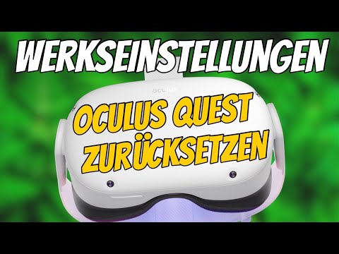 Anleitung: Oculus Quest 2 & 1 auf Werkseinstellungen zurücksetzen [deutsch]