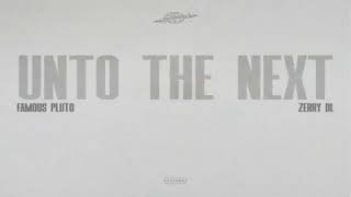 Download Lagu Famous Pluto Ft ZerryDL – Unto the Next MP3