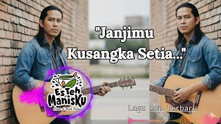 Lagu Galau Paling Dicari: Rindu Dan Janji - Esteh Manisku (Janji yang Terabaikan)