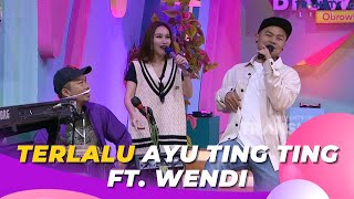 Terlalu | Wendi Cagur & Ayu Ting Ting | BROWNIS (6/9/23) L1