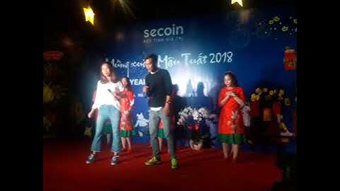 Secoin - Tiết mục văn nghệ CBCNV Secoin Sài Gòn (Tiệc Tất niên Secoin 2017)