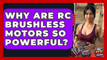 Why are RC brushless motors so powerful? - RC Toy Central