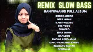 BANYUWANGI FULL ALBUM DJ REMIX || DJ SLOW BASS TERBARU