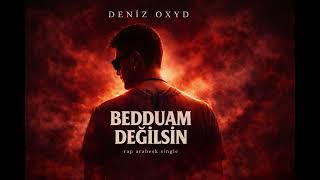 Bedduam Değilsin - Deniz Oxyd 
