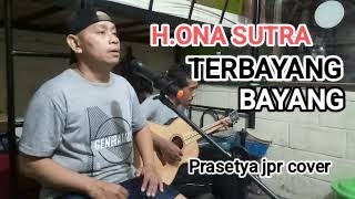 TERBAYANG BAYANG - ONA SUTRA (LIVE COVER PRASETYA JPR)