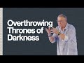 Overthrowing Thrones of Darkness | Tim Sheets