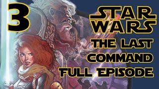 3nt Episode of The Last Command (Star Wars: The Thrawn Trilogy Book 3)