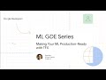 Making your ML Production-Ready with TFX by Daniel Wen