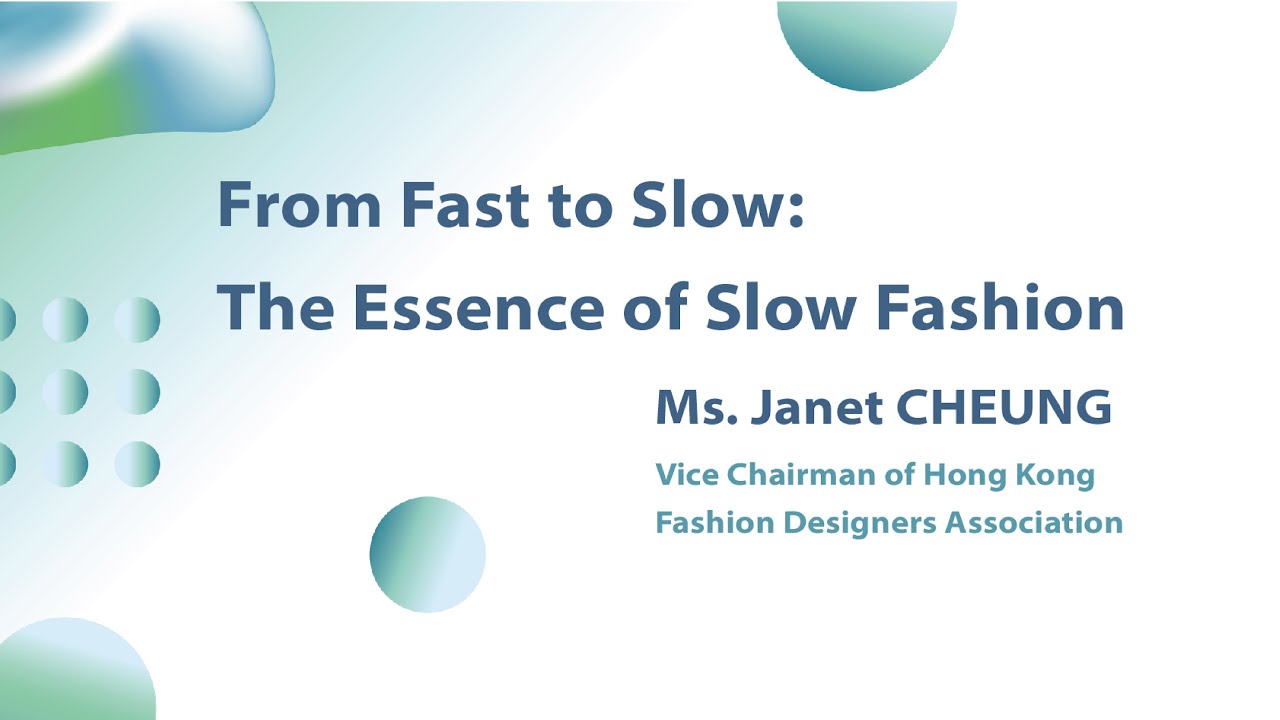 from-fast-to-slow-the-essence-of-slow-fashion-ms-janet-cheung-youtube