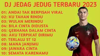 ANDAI TAK BERPISAH REMIX KU TAHAN RINDU (FULL ALBUM VIRAL TIKTOK TERBARU 2023)