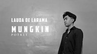 MUNGKIN - POTRET  | COVER BY LAUDA DE LARAMA