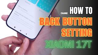 How to enable Back button setting Xiaomi 17T