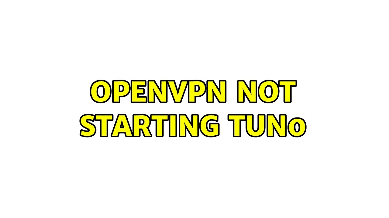 openvpn-not-starting-tun0-youtube