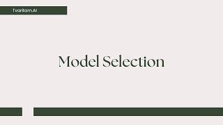 Model Selection – Tvaritam AI