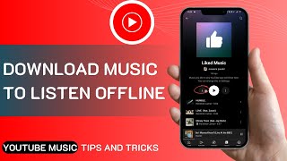 DOWNLOAD MUSIC TO LISTEN OFFLINE WITH YOUTUBE MUSIC