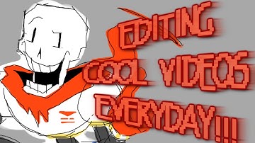 WORKING ON NEW VIDEO(S) #25 (SPOILER ALERT) [AND MAYBE PLAYING GAMES IN-BETWEEN, ALSO SANS IS A BUM]