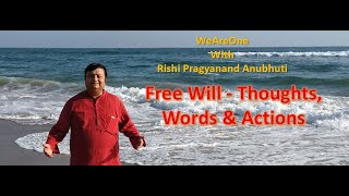 WeAreOne Weekly Session - 138 - Free Will - Thoughts, Words & Actions